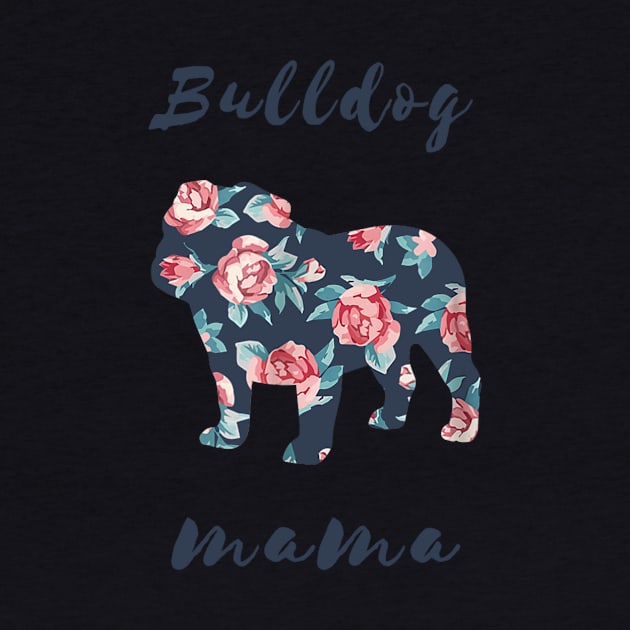 Bulldog Mama Floral by Xamgi